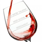 Seriously? I Need More Wine Funny Wine Glass 12.75 oz. - Mother's Day Gift For Her - Cool Present for Mom, Daughter, Sister, Aunt, Friend, or Girlfriend