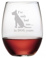 I've Only Had One... in Dog Years Etched Stemless Wine Glass (1 Single Glass)